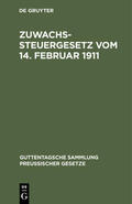  Zuwachssteuergesetz vom 14. Februar 1911 | eBook | Sack Fachmedien