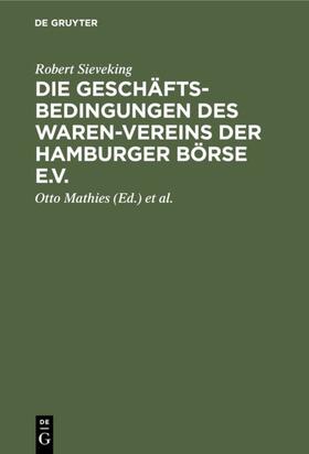 Sieveking / Mathies / Grimm |  Die Geschäftsbedingungen des Waren-Vereins der Hamburger Börse e.V. | eBook | Sack Fachmedien