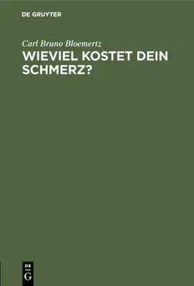 Bloemertz |  Wieviel kostet dein Schmerz? | eBook | Sack Fachmedien