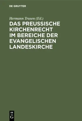 Trusen | Das Preußische Kirchenrecht im Bereiche der evangelischen Landeskirche | E-Book | www.sack.de