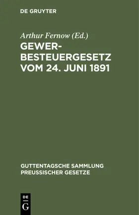 Fernow |  Gewerbesteuergesetz vom 24. Juni 1891 | eBook | Sack Fachmedien