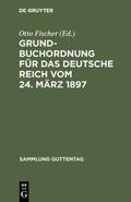Fischer |  Grundbuchordnung für das Deutsche Reich vom 24. März 1897 | eBook | Sack Fachmedien