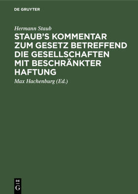 Staub / Hachenburg | Staub's Kommentar zum Gesetz betreffend die Gesellschaften mit beschränkter Haftung | E-Book | sack.de