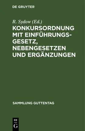 Sydow |  Konkursordnung mit Einführungsgesetz, Nebengesetzen und Ergänzungen | eBook | Sack Fachmedien