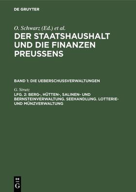 Strutz | Berg-, Hütten-, Salinen- und Bernsteinverwaltung. Seehandlung. Lotterie- und Münzverwaltung | E-Book | sack.de
