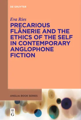 Ries |  Precarious Flânerie and the Ethics of the Self in Contemporary Anglophone Fiction | Buch |  Sack Fachmedien