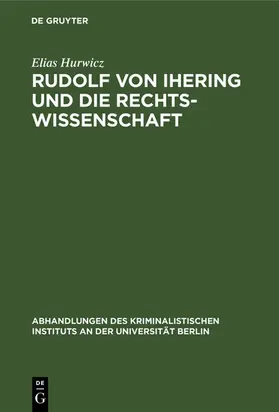 Hurwicz |  Rudolf von Ihering und die Rechtswissenschaft | eBook | Sack Fachmedien
