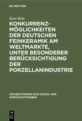 Rein |  Konkurrenzmöglichkeiten der deutschen Feinkeramik am Weltmarkte, unter besonderer Berücksichtigung der Porzellanindustrie | eBook | Sack Fachmedien