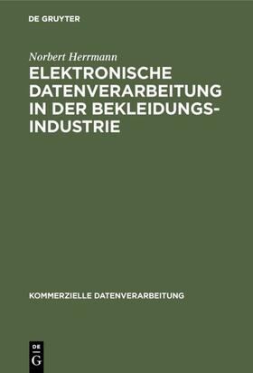 Herrmann | Elektronische Datenverarbeitung in der Bekleidungsindustrie | E-Book | sack.de