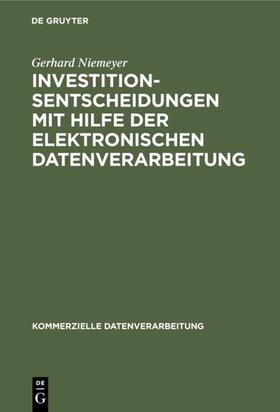 Niemeyer | Investitionsentscheidungen mit Hilfe der elektronischen Datenverarbeitung | E-Book | sack.de
