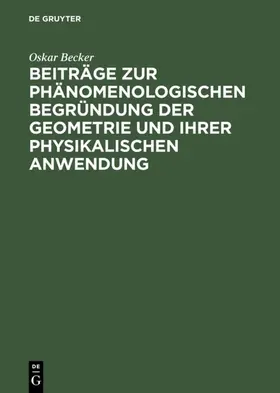 Becker |  Beiträge zur phänomenologischen Begründung der Geometrie und ihrer physikalischen Anwendung | eBook | Sack Fachmedien