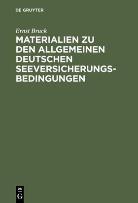 Bruck | Ernst Bruck: Materialien zu den Allgemeinen Deutschen Seeversicherungs-Bedingungen. Band 1 | E-Book | sack.de