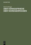 Lehmann |  Der Königsfriede der Nordgermanen | eBook | Sack Fachmedien