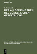Leonhard |  Der allgemeine Theil des bürgerlichen Gesetzbuchs | eBook | Sack Fachmedien