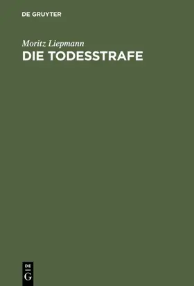 Liepmann |  Die Todesstrafe | eBook | Sack Fachmedien