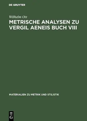 Ott |  Metrische Analysen zu Vergil Aeneis Buch VIII | eBook | Sack Fachmedien