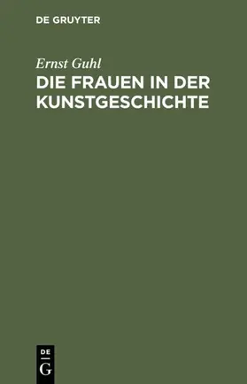 Guhl | Die Frauen in der Kunstgeschichte | E-Book | sack.de