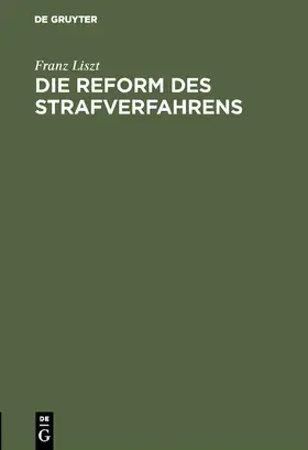 Liszt | Die Reform des Strafverfahrens | E-Book | www.sack.de