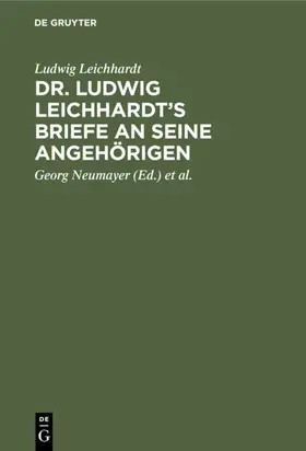 Leichhardt / Neumayer / Geographische Gesellschaft <Hamburg> |  Dr. Ludwig Leichhardt’s Briefe an seine Angehörigen | eBook | Sack Fachmedien