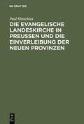 Hinschius |  Die evangelische Landeskirche in Preußen und die Einverleibung der neuen Provinzen | eBook | Sack Fachmedien