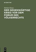 Kraus |  Der gegenwärtige Krieg vor dem Forum des Völkerrechts | eBook | Sack Fachmedien