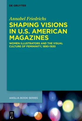 Friedrichs |  Shaping Visions in U.S.-American Magazines | Buch |  Sack Fachmedien
