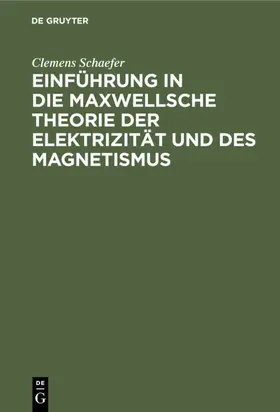 Schaefer | Einführung in die Maxwellsche Theorie der Elektrizität und des Magnetismus | E-Book | sack.de
