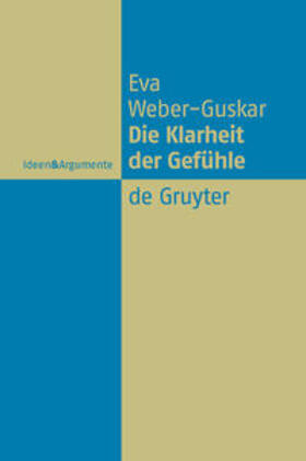 Weber-Guskar | Die Klarheit der Gefühle | Buch | 978-3-11-154316-1 | sack.de