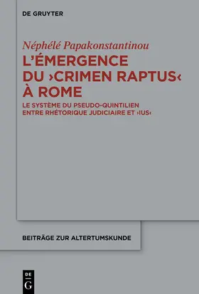 Papakonstantinou | L’émergence du ›crimen raptus‹ à Rome | Buch | 978-3-11-154405-2 | www.sack.de
