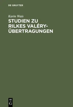 Wais |  Studien zu Rilkes Valéry-Übertragungen | eBook | Sack Fachmedien