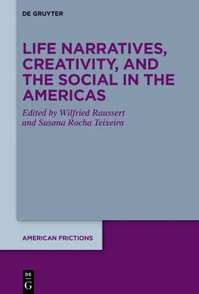 Raussert / Rocha Teixeira |  Life Narratives, Creativity, and the Social in the Americas | eBook | Sack Fachmedien