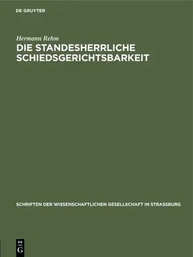 Rehm |  Die standesherrliche Schiedsgerichtsbarkeit | eBook | Sack Fachmedien
