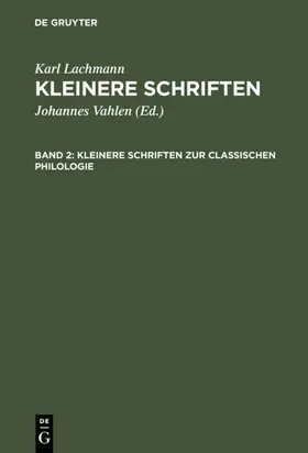 Lachmann / Vahlen | Kleinere Schriften zur classischen Philologie | E-Book | sack.de