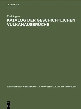 Sapper |  Katalog der geschichtlichen Vulkanausbrüche | eBook | Sack Fachmedien