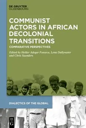 Fonseca / Saunders / Dallywater |  Communist Actors in African Decolonial Transitions | eBook | Sack Fachmedien