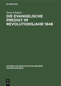 Schubert |  Die evangelische Predigt im Revolutionsjahr 1848 | eBook | Sack Fachmedien