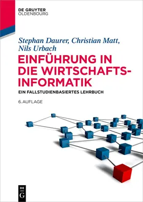 Daurer / Matt / Urbach | Einführung in die Wirtschaftsinformatik | Buch | 978-3-11-155811-0 | sack.de