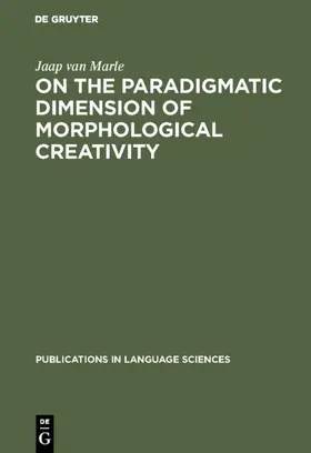 Marle |  On the paradigmatic dimension of morphological creativity | eBook | Sack Fachmedien