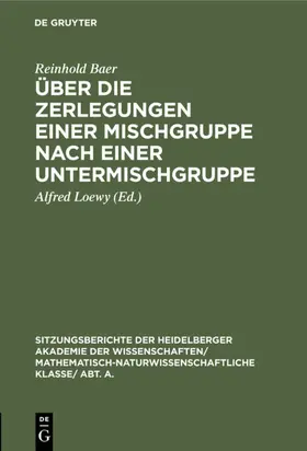 Baer / Loewy |  Über die Zerlegungen einer Mischgruppe nach einer Untermischgruppe | eBook | Sack Fachmedien