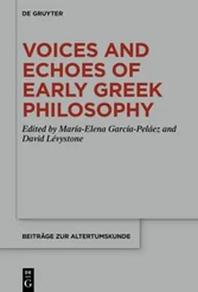 García-Peláez / Lévystone |  Voices and Echoes of Early Greek Philosophy | eBook | Sack Fachmedien