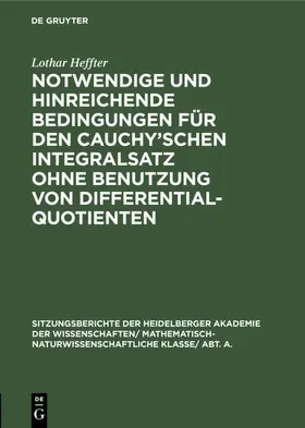 Heffter |  Notwendige und hinreichende Bedingungen für den Cauchy'schen Integralsatz ohne Benutzung von Differentialquotienten | eBook | Sack Fachmedien