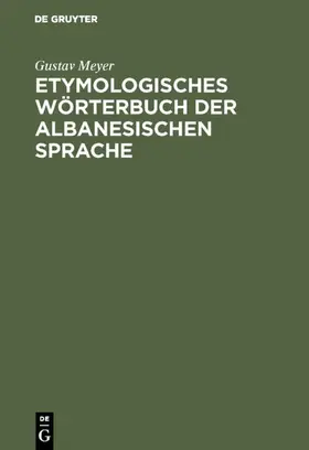 Meyer |  Etymologisches Wörterbuch der albanesischen Sprache | eBook | Sack Fachmedien