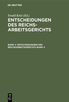 Köst | Entscheidungen des Reichsarbeitsgerichts. Band 4 | E-Book | sack.de