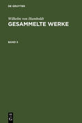 Humboldt |  Wilhelm von Humboldt: Gesammelte Werke. Band 5 | eBook | Sack Fachmedien