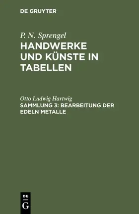 Hartwig |  Bearbeitung der edeln Metalle | eBook | Sack Fachmedien