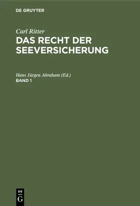 Abraham | Carl Ritter: Das Recht der Seeversicherung. Band 1 | E-Book | sack.de