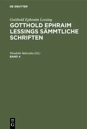 Maltzahn | Gotthold Ephraim Lessing: Gotthold Ephraim Lessings Sämmtliche Schriften. Band 4 | E-Book | www.sack.de