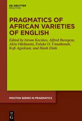 Kecskes / Buregeya / Odebunmi |  Pragmatics of African Varieties of English | eBook | Sack Fachmedien