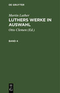 Clemen / Luther |  Martin Luther: Luthers Werke in Auswahl. Band 4 | eBook | Sack Fachmedien