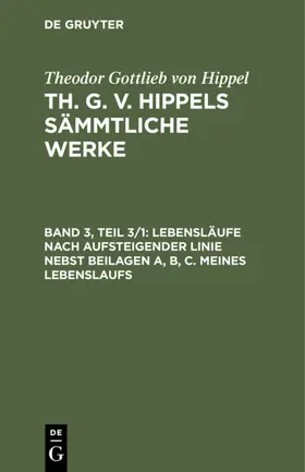 Hippel | Lebensläufe nach aufsteigender Linie nebst Beilagen A, B, C. Meines Lebenslaufs | E-Book | www.sack.de